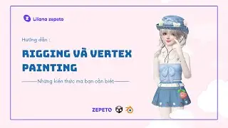 [ZCC CLASS] 3D ITEM ZEPETO: Hướng dẫn Rigging v&agrave; Vertex Painting / #zepeto #ZCCclass