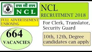 NORTHERN COALFIELD LIMITED (NCL)  RECRUITMENT 2018 FULL ADVERTISEMENT UNBOXING 664 VACANCIES