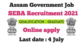 Seba Recruitment 2021// Assam Government Job// Online apply