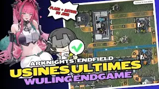 ARKNIGHTS ENDFIELD : 🛠️USINES ULTIMES WULING END GAME🛠️