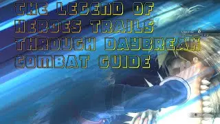 The legend of heroes trails through daybreak combat guide