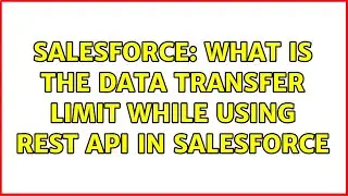 Salesforce: What is the data transfer limit while using REST API in salesforce