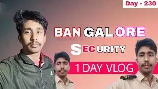 Bangalore Security 1 Day Vlog | Bangalore | Daily Vlog