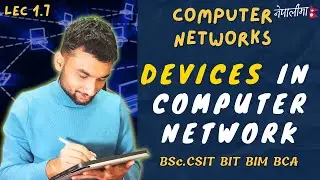 1.7 | Devices in Computer Networks | Computer Networks in Nepali