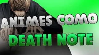 5 ANIMES PARECIDOS A DEATH NOTE