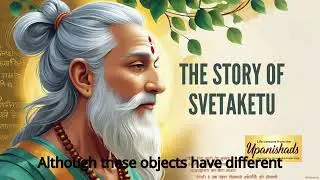 The Story of Śvetaketu | Timeless Wisdom from the Upanishads | Life Lessons & Self-Realization