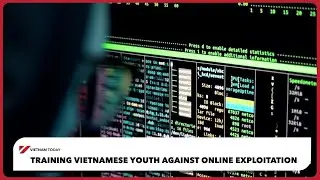 Обучение вьетнамской молодёжи противодействию интернет-эксплуатации | Vietnam Today