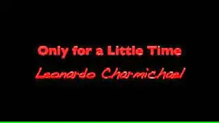 Leonardo Carmichael - Only For A Little Time [August 2010]