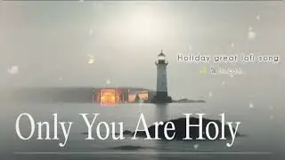 Only you are holy lofi song ! The most holy day ! #lofimusic #usa #chill #love #trending #song !