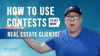 How To Use Contests To Get More Real Estate Clients! [2024]