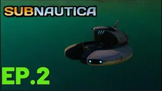 Mobile Vehicle Bay, Seamoth, Aurora Explotion And More (Subnautica EP 2)