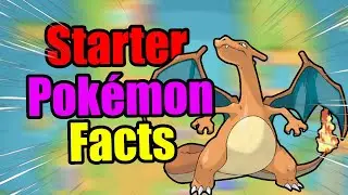20 Starter Pokemon Facts