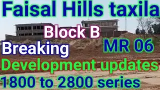 Faisal Hills taxila|Block B| MR 06 Road development updates|Latest development updates