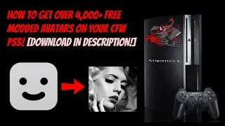 How To Get Over 4,000+ Free Modded Avatars On Your CFW PS3! [DOWNLOAD IN DESCRIPTION!] (CFW/HEN)