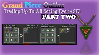 [GPO] Trading Up To ASE! [Part Two]