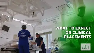 What to expect on clinical placement in an AUT degree | Tips for new students