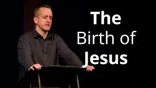 Luke 2 - The Birth of Jesus