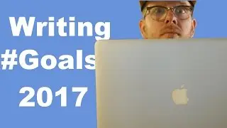 2017 Writing Goals!