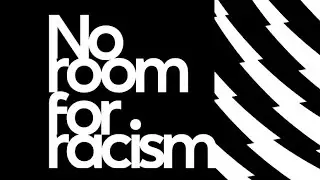 NO ROOM FOR RACISM | SAY NO TO RACISM