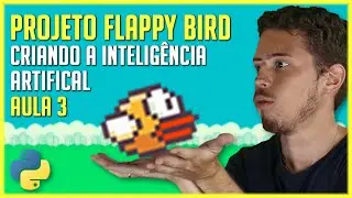 Como Criar uma Inteligência Artificial [Projeto Flappy Bird - Aula 3 de 4]