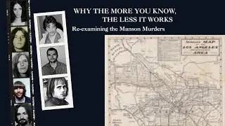 Why the More You Know, the Less the Manson Story Works