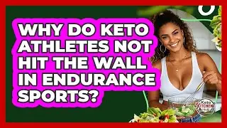 Why Do Keto Athletes Not Hit The Wall In Endurance Sports? - Keto Kitchen HQ