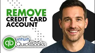 How To Remove Credit Card Account In QuickBooks (Easiest Way)(2026 Guide)