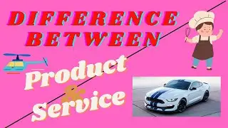 Differences between product & service | What is product | What is service