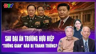 Chuyên gia: Ông Tập “trảm sạch” thân tín, thẳng tay san phẳng “sào huyệt tướng gian” | BLQT