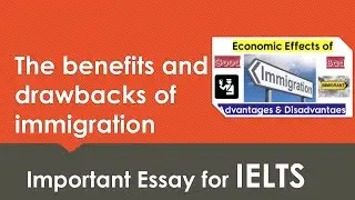 Essay on The benefits and drawbacks of immigration IELTS | Important topic for IELTS Test