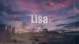 Lisa - By George Salazar and Joe Iconis - Lyrics