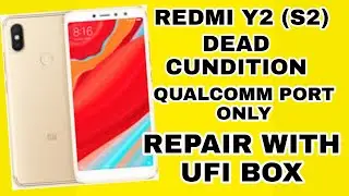 REDMI Y2 (S2) DEAD, QUALCOMM PORT ONLY SOLVED BY UFI BOX..TELUGU