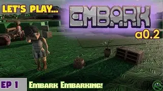 Episode 1: Embark Embarking! -- Embark: First Real Colony