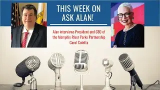 S5E1 with Carol Coletta President and CEO of the Memphis River Parks Partnership | Ask Alan!