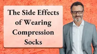 The Side Effects of Wearing Compression Socks