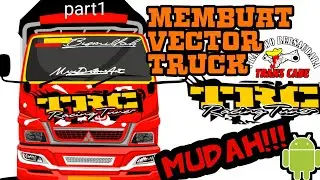 Cara membuat vector truck di android|| truk TRC prabowo bersaudara part1
