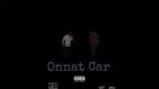 Kc2x - Onnat Car (ft LIT Swervoo) [Official Audio]