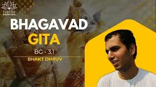 BG - 3.1 || Bhakt Dhruv || Jan.17, 2026 || ISKCON Rukmini Vihar.