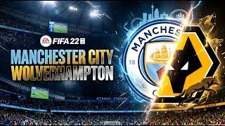 Fifa 22 - Manchester City x Wolverhampton