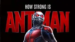 How Strong is Ant-Man Really?