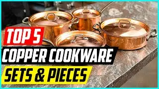 Best Copper Cookware Sets and Pieces [Top 5 Picks]