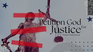Petition God for Justice - 5 Minute Prayer with Pastor CNS Prince