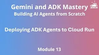 Модуль 13 &mdash; Развертывание агента ADK в облаке. Работает в Google Cloud