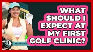 What Should I Expect At My First Golf Clinic?