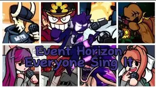 Event Horizon:(Everyone Sing It) 🎶🎵Friday Night Funkin🎵🎶