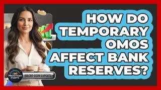 How Do Temporary OMOs Affect Bank Reserves?