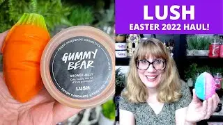 LUSH EASTER 2022 HAUL!