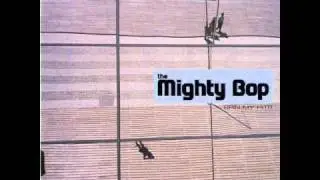 The Mighty Bop - Life