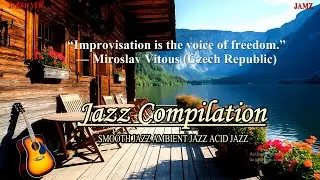 Ultimate Jazz Compilation Smooth, Ambient & Acid Jazz  Chill Background Music Playlist