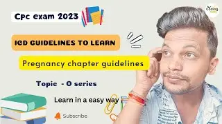 ICD guidelines ll Pregnancy releated guidelines, O series codes ll #aapc #cpc #cpcexam #icd #cpt